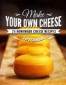 MAKE YOUR OWN CHEESE - Sara Coleman - 9781503332447
