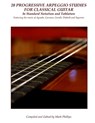 20 Progressive Arpeggio Studies for Classical Guitar in Standard Notation and Tablature: Featuring the music of Aguado, Carcassi, Carulli, Diabelli an - Dionisio Aguado - 9781503381438