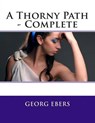 A Thorny Path - Complete - EBERS,  Georg - 9781503382084