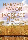 Harvest, Favor and Increase Now! - LAWRENCE,  Debbie-Ann - 9781503536777