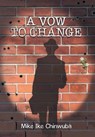 A Vow to Change - CHINWUBA,  Mike Ike - 9781503541979