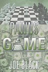 Pawns of the Game - Joe Black - 9781503546523