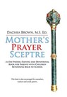 Mother's Prayer Sceptre - BROWN,  M. S. Ed Dachka - 9781503555501