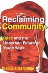Reclaiming Community - Bianca J. Baldridge - 9781503607897