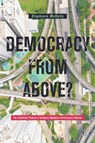 Democracy from Above? - Stephanie L. McNulty - 9781503608948