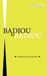 Badiou by Badiou - Alain Badiou - 9781503631762
