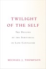 Twilight of the Self - Michael Thompson - 9781503632455