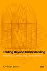Trading Beyond Understanding - Christian Borch - 9781503636804