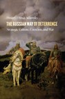 The Russian Way of Deterrence - Dmitry (Dima) Adamsky - 9781503637825