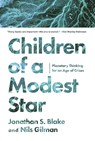 Children of a Modest Star - Jonathan S. Blake ; Nils Gilman - 9781503637856