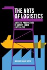 The Arts of Logistics - Michael Shane Boyle - 9781503640436