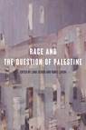 Race and the Question of Palestine - Lana Tatour ; Ronit Lentin - 9781503642133