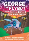 George the Flybot and the Missing Coins of Black Canyon - Nessa Bellido Schwarz - 9781503772502