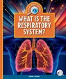 What Is the Respiratory System? - Keng Xiong - 9781503871335