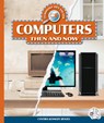 Computers Then and Now - Cynthia Kennedy Henzel - 9781503889514
