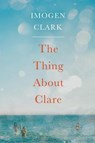 The Thing About Clare - Imogen Clark - 9781503904965