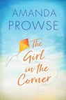 The Girl in the Corner - Amanda Prowse - 9781503904996