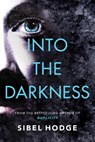 Into the Darkness - Sibel Hodge - 9781503905504