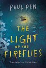 The Light of the Fireflies - Paul Pen - 9781503933545
