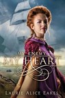 My Enemy, My Heart - Laurie Alice Eakes - 9781503937635