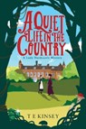 A Quiet Life in the Country - T E Kinsey - 9781503938267