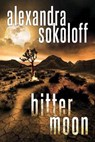 Bitter Moon - Alexandra Sokoloff - 9781503940369