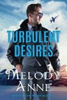Turbulent Desires - Melody Anne - 9781503940758