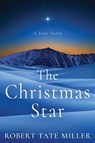 The Christmas Star - Robert Tate Miller - 9781503941342