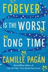 Forever is the Worst Long Time - Camille Pagan - 9781503941618