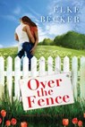 Over the Fence - Elke Becker ; Terry Laster - 9781503944428