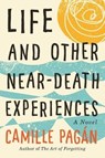 Life and Other Near-Death Experiences - Camille Pagan - 9781503945623