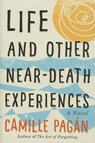 Life and Other Near-Death Experiences - Camille Pagan - 9781503946002