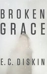 Broken Grace - E. C. Diskin - 9781503946187