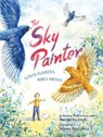The Sky Painter: Louis Fuertes, Bird Artist - Margarita Engle - 9781503949393
