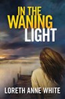 In the Waning Light - Loreth Anne White - 9781503949669