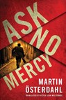 Ask No Mercy - Martin Osterdahl - 9781503958784