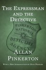 The Expressman and the Detective - Allan Pinkerton - 9781504001489