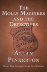 The Molly Maguires and the Detectives - Allan Pinkerton - 9781504001496
