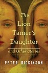 The Lion Tamer's Daughter - Peter Dickinson - 9781504002950