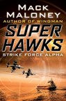 Strike Force Alpha - Mack Maloney - 9781504005371