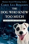 The Dog Who Knew Too Much - Carol Lea Benjamin - 9781504006453