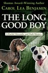The Long Good Boy - Carol Lea Benjamin - 9781504006781