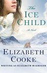 The Ice Child - Elizabeth Cooke - 9781504006927