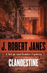 Clandestine - J. Robert Janes - 9781504009324