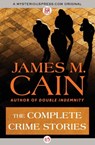 The Complete Crime Stories - James M. Cain - 9781504011327