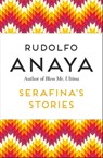Serafina's Stories - Rudolfo Anaya - 9781504011792
