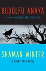 Shaman Winter - Rudolfo Anaya - 9781504011839