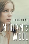 Miriam's Well - Lois Ruby - 9781504013628