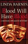 Blood Will Have Blood - Linda Barnes - 9781504014496