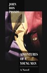 Adventures of a Young Man - John Dos Passos - 9781504015493